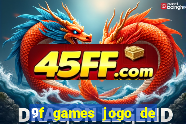 9f games jogo de ganhar dinheiro